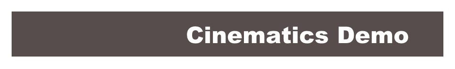                       Cinematics Demo